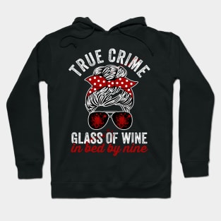 True Crime Glass Of Wine In Bed By Nine Funny Murderino Hoodie